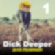 DICK DEEPER #1