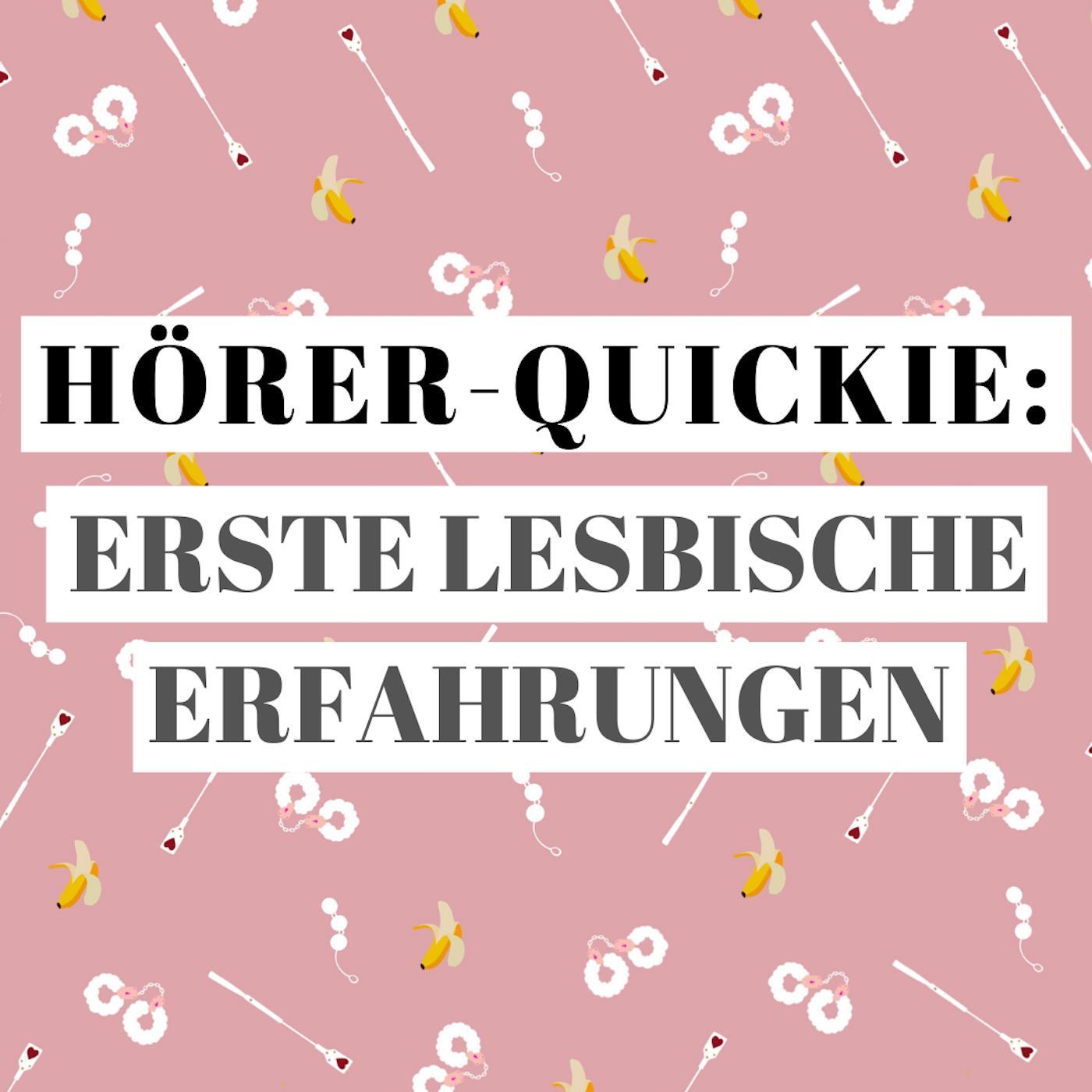 Hörer-Quickie: Lesbische Erfahrungen