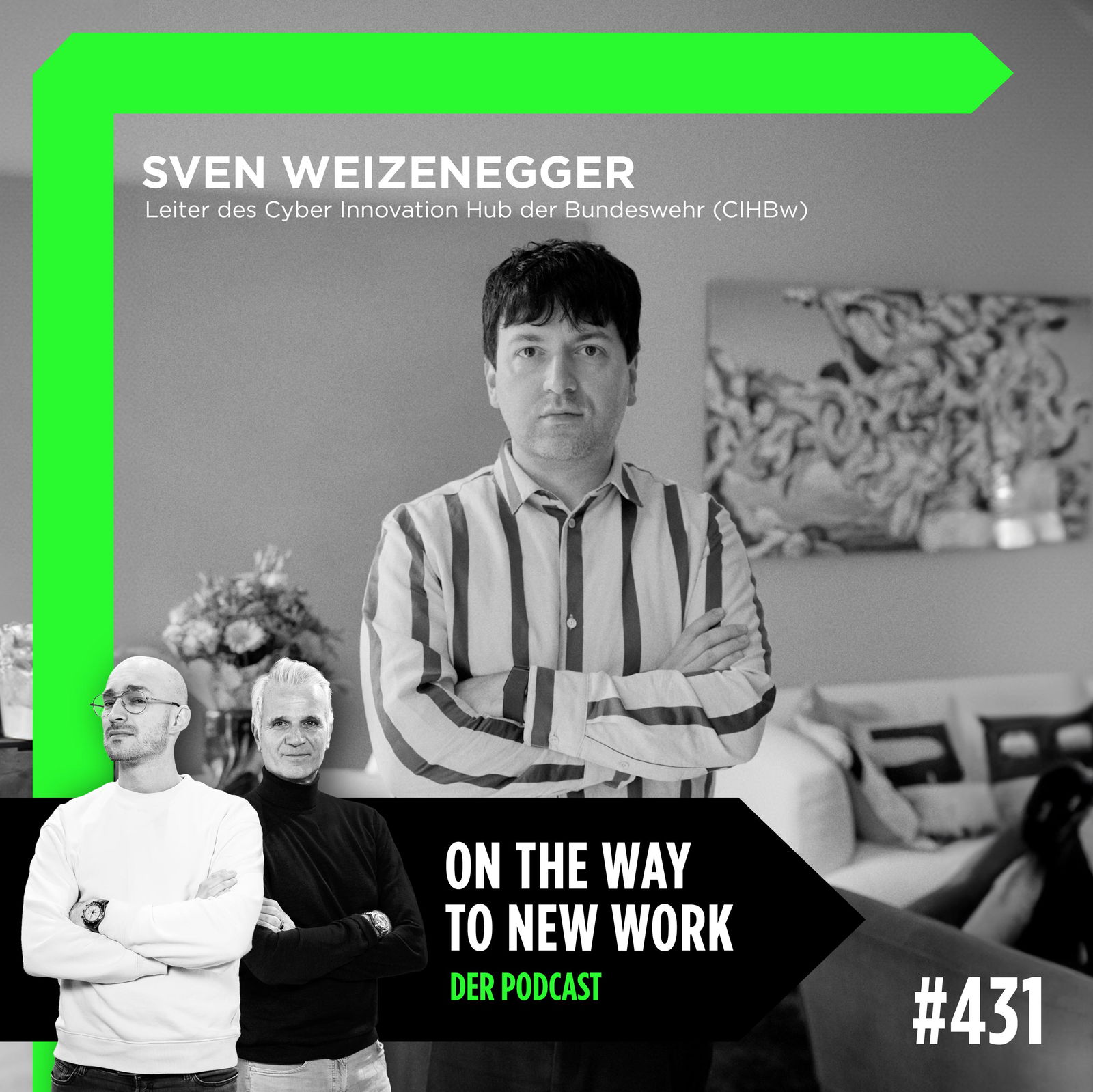 #431 Sven Weizenegger | Leiter des Cyber Innovation Hub der Bundeswehr (CIHBW)