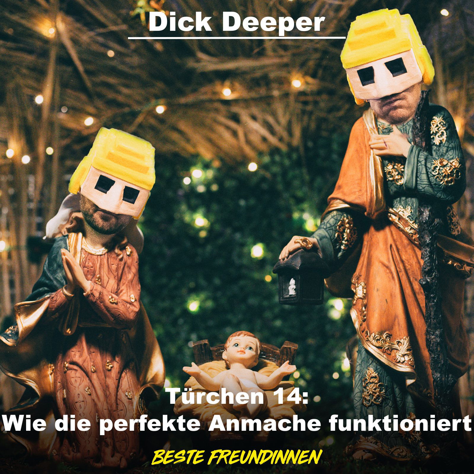 DICK DEEPER - Türchen 14: Wie die perfekte Anmache funktioniert