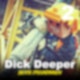 DICK DEEPER #2