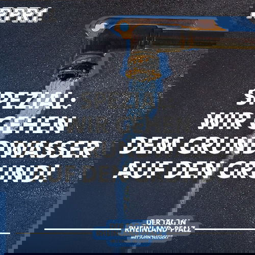 Wir gehen dem Grundwasser auf den Grund