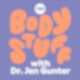 Is menopause the beginning of the end? | Body Stuff with Dr. Jen Gunter