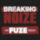 ☆☆☆ Big News: Breaking Noize goes FUZE ☆☆☆