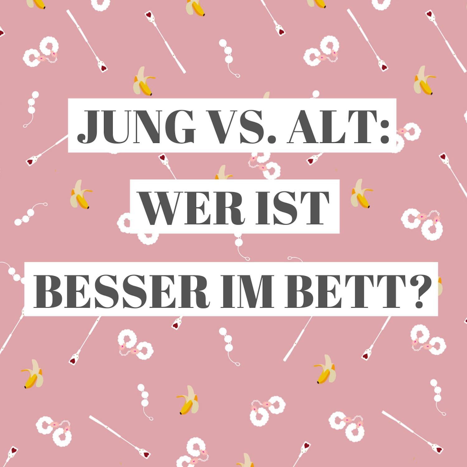 Jung vs. alt: Wer ist besser im Bett?