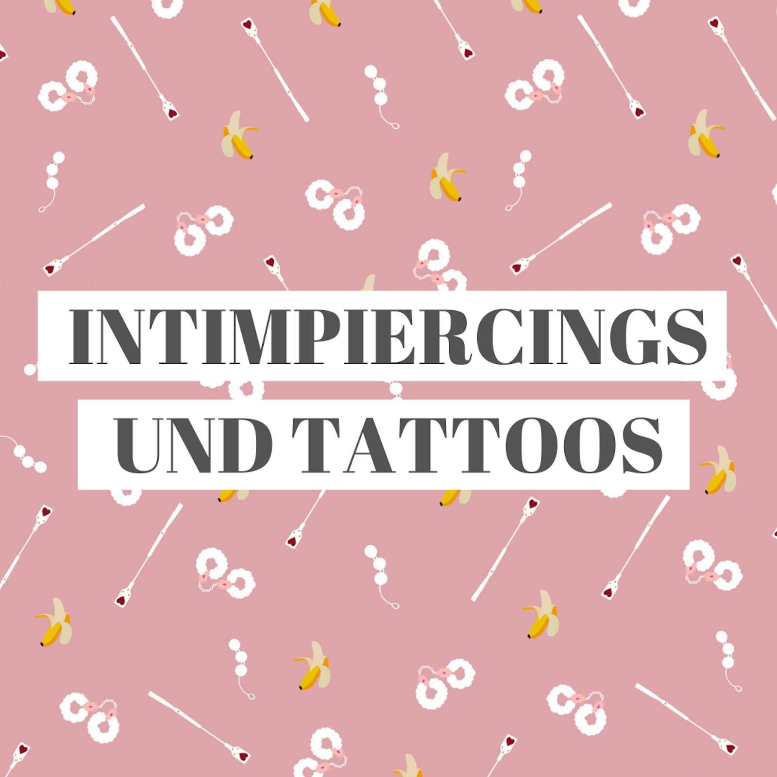 Intimpiercings und Tattoos