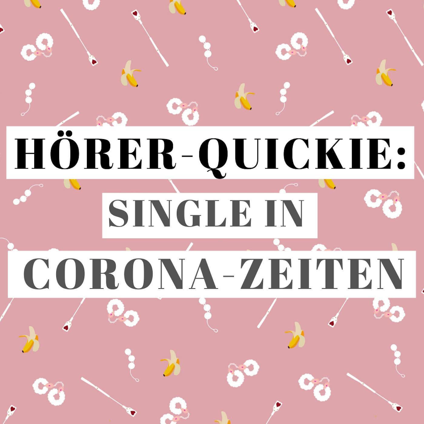 Hörer-Quickie: Corona Singles