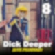 DICK DEEPER #8