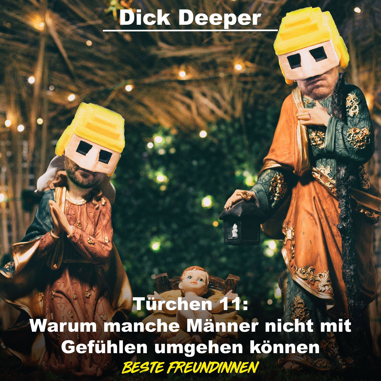 DICK DEEPER - Türchen 11: Warum manche Männer nicht mit Gefühlen umgehen können
