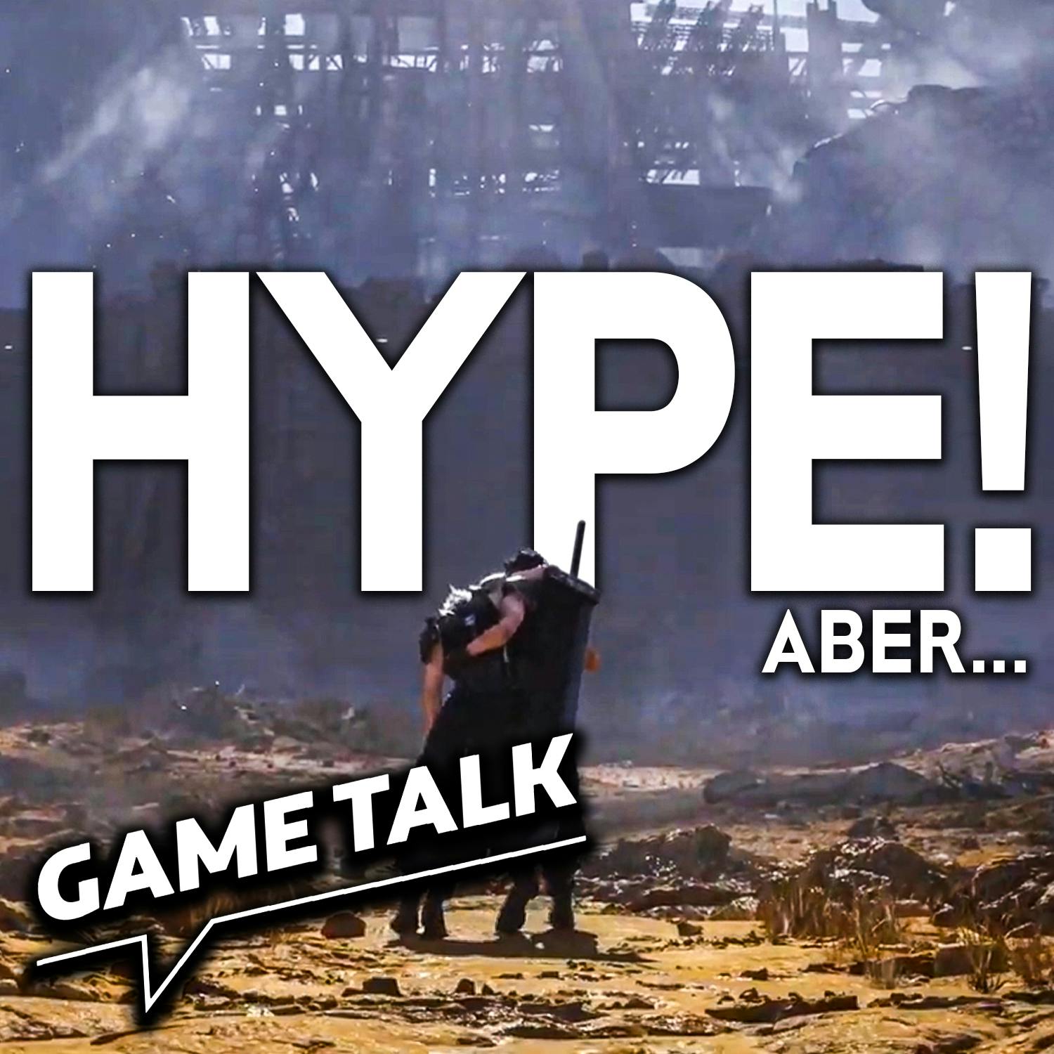 #165 | Final Fantasy 7 Rebirth: Hype und ein bisschen Angst!