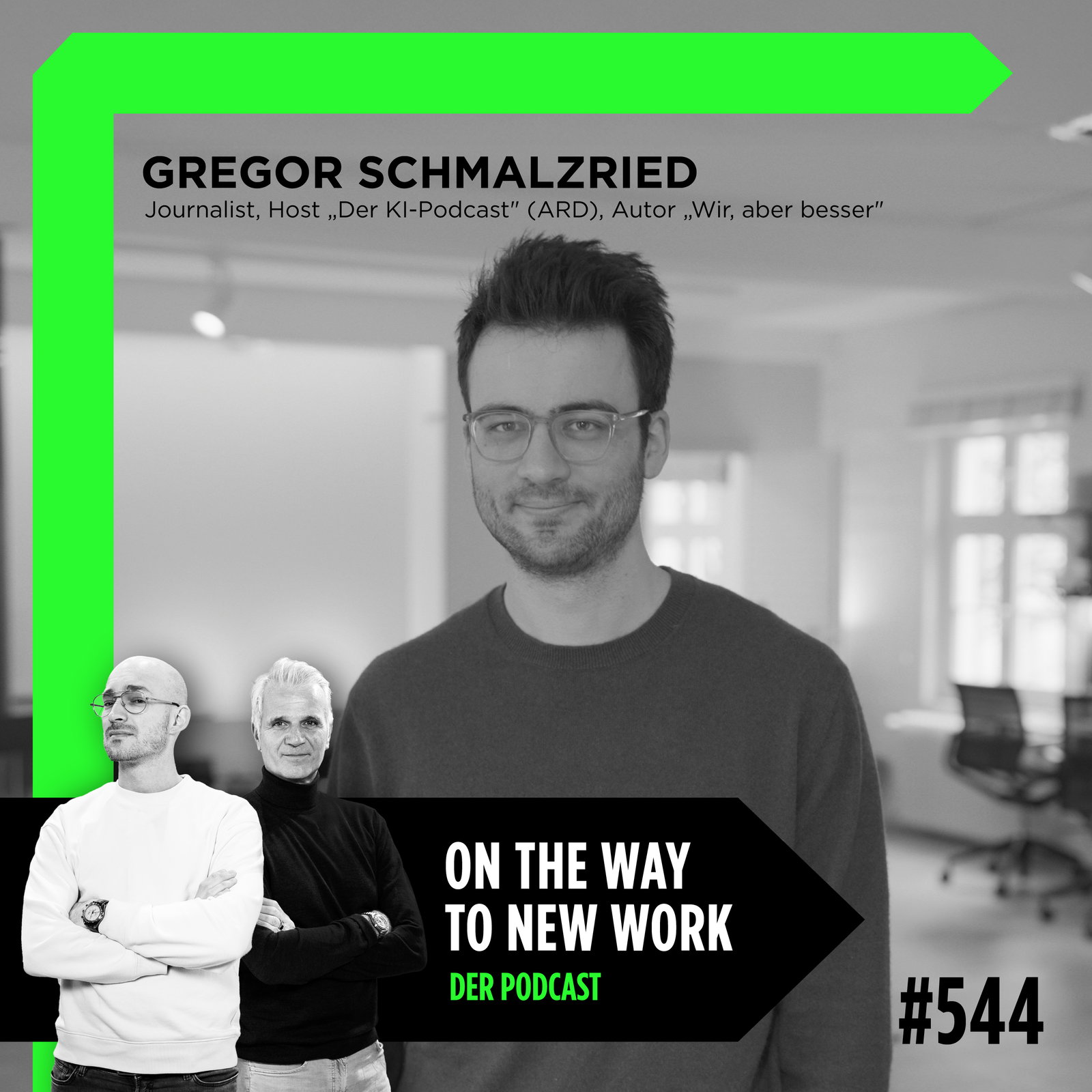 #544 Gregor Schmalzried | Journalist, Host „Der KI-Podcast" (ARD), Autor „Wir, aber besser"