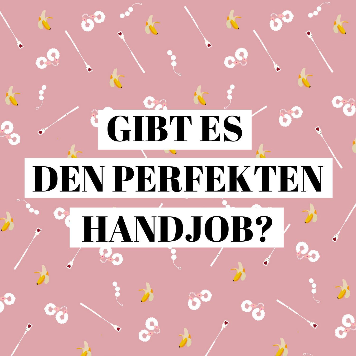 Gibt es den perfekten Handjob?