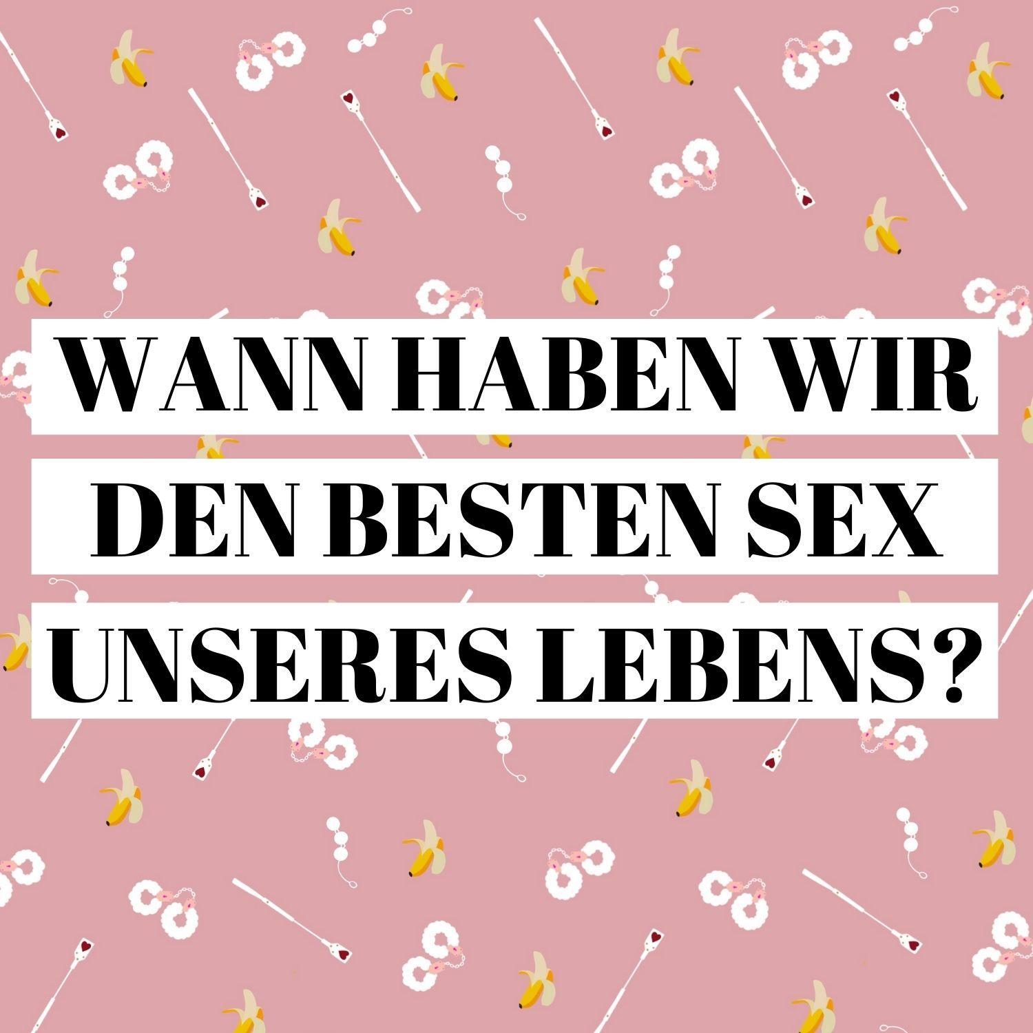 Den besten Sex unseres Lebens haben wir in diesem Alter