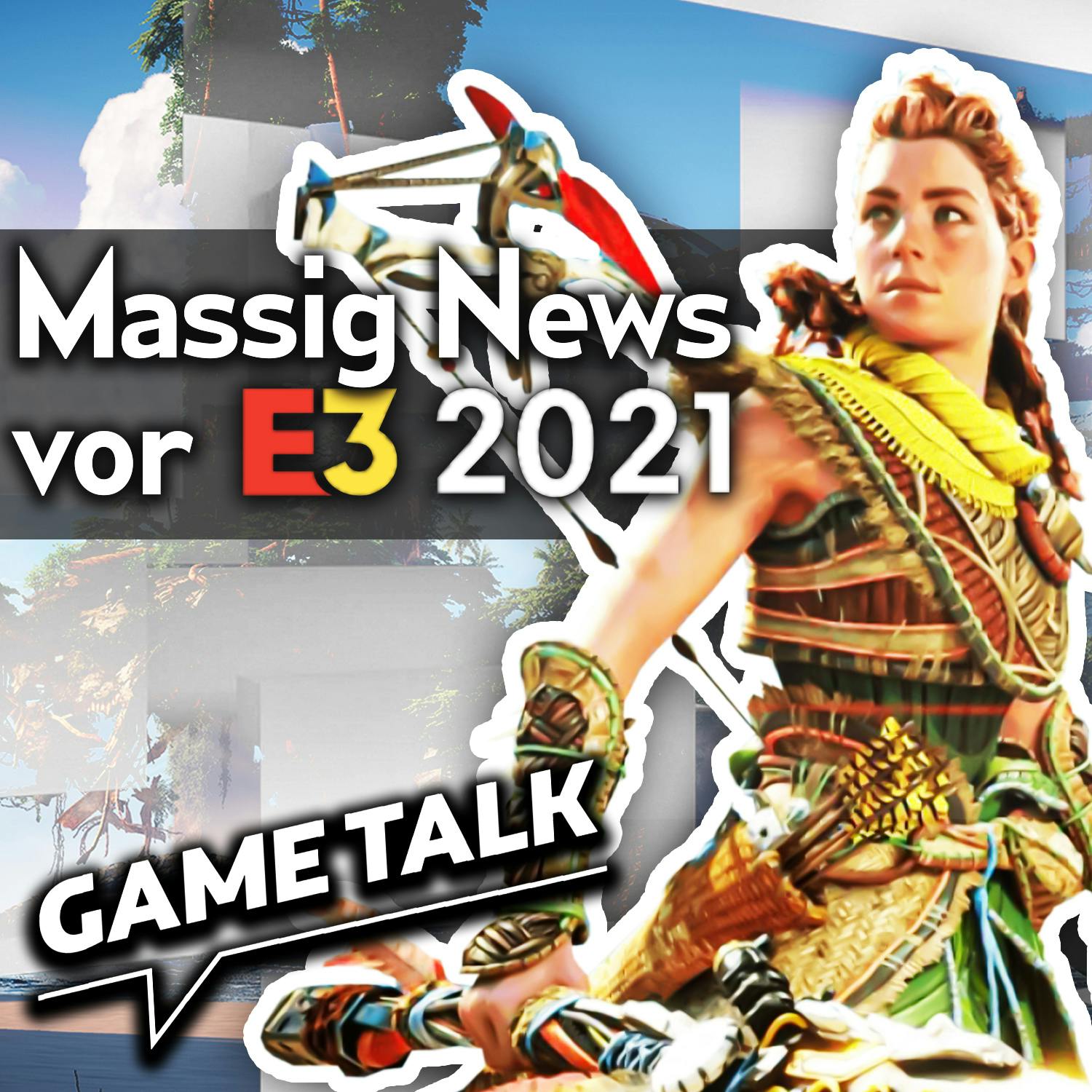 #114 | News-Explosion vor der E3 inkl. Horizon: Forbidden West