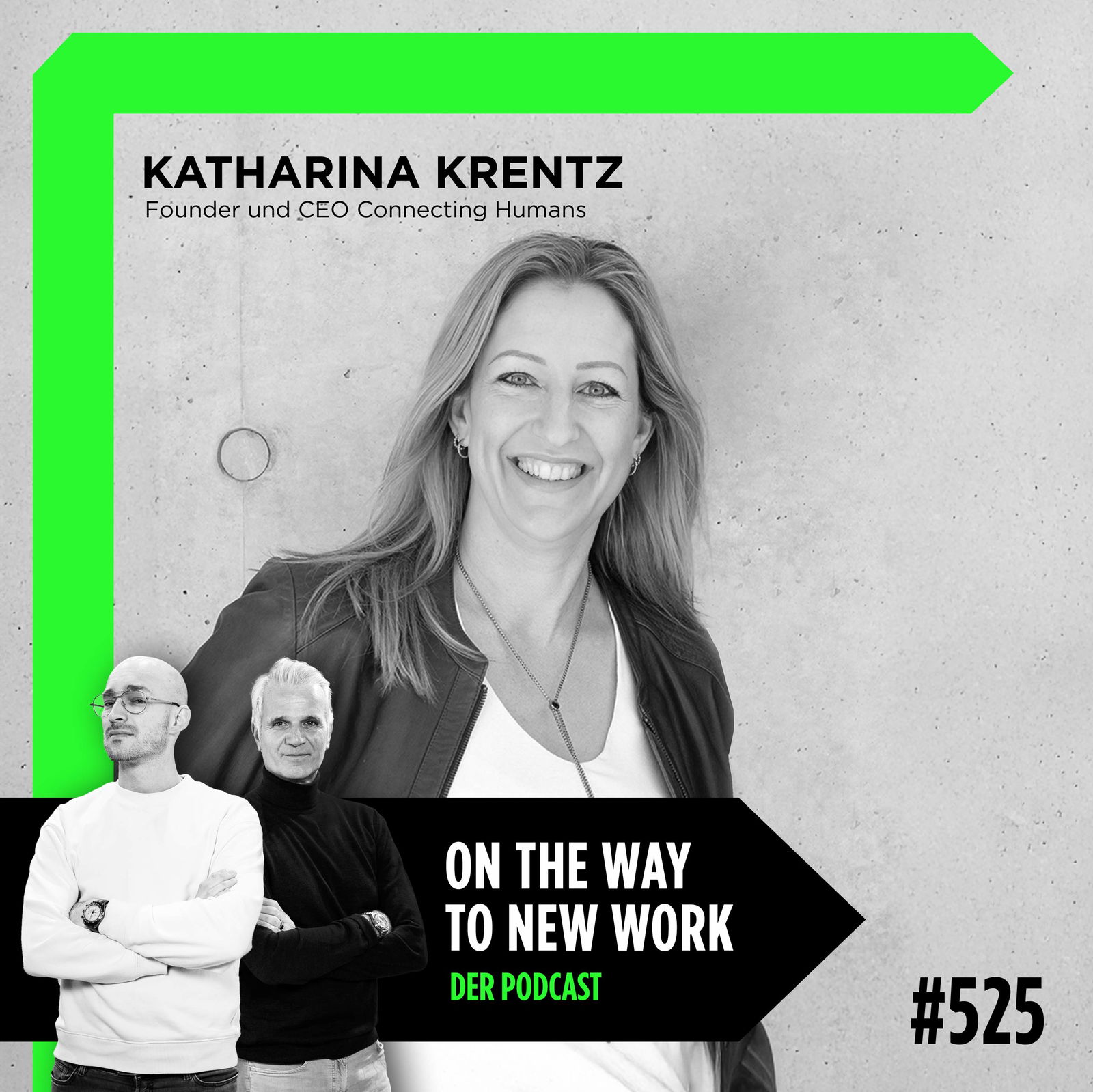 #525 Katharina Krentz | Founder und CEO Connecting Humans & Initiatorin Working Out Loud Frauenstärken