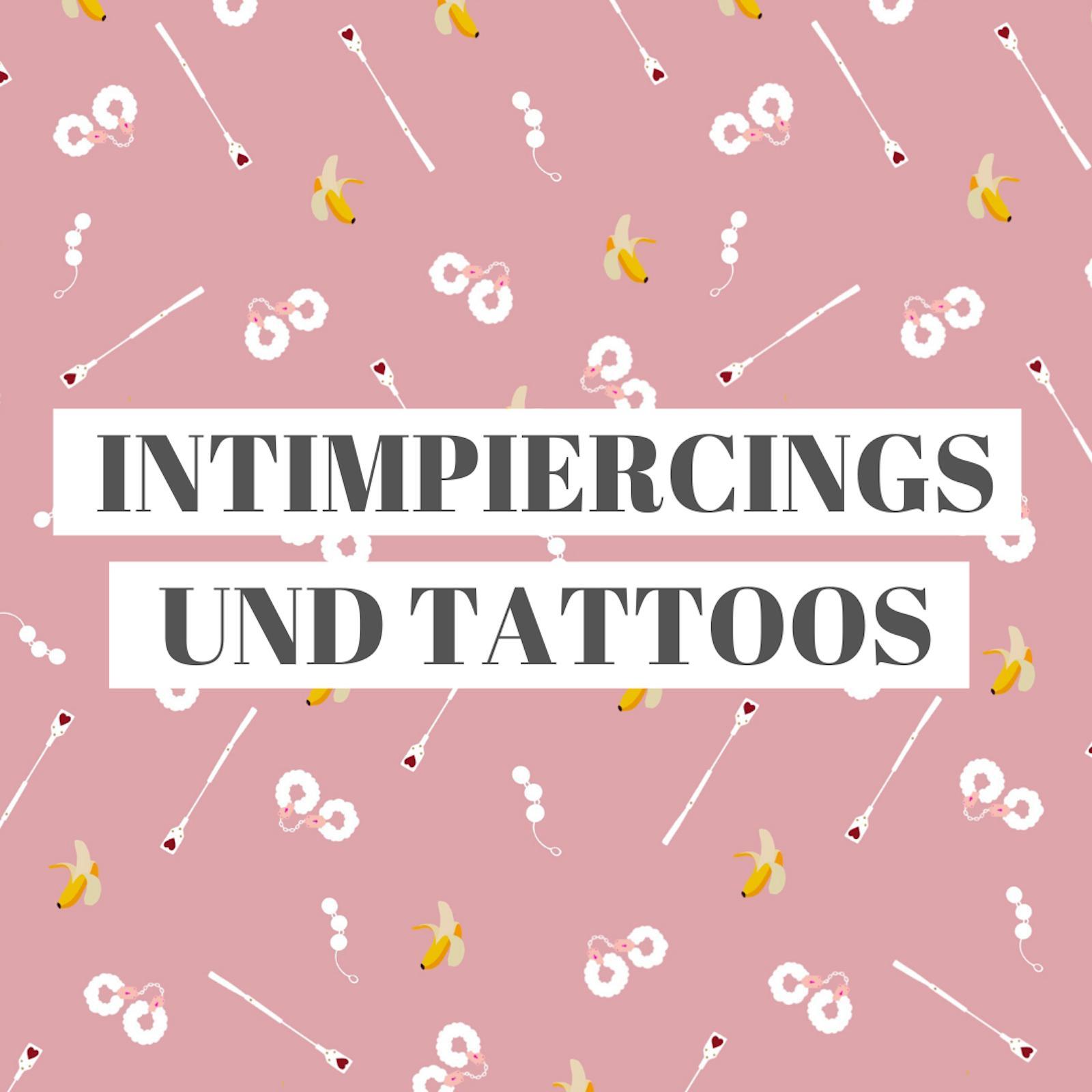 Intimpiercings und Tattoos