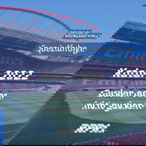 SPEZIAL - Fußball-WM in Katar: gucken, oder nicht gucken?