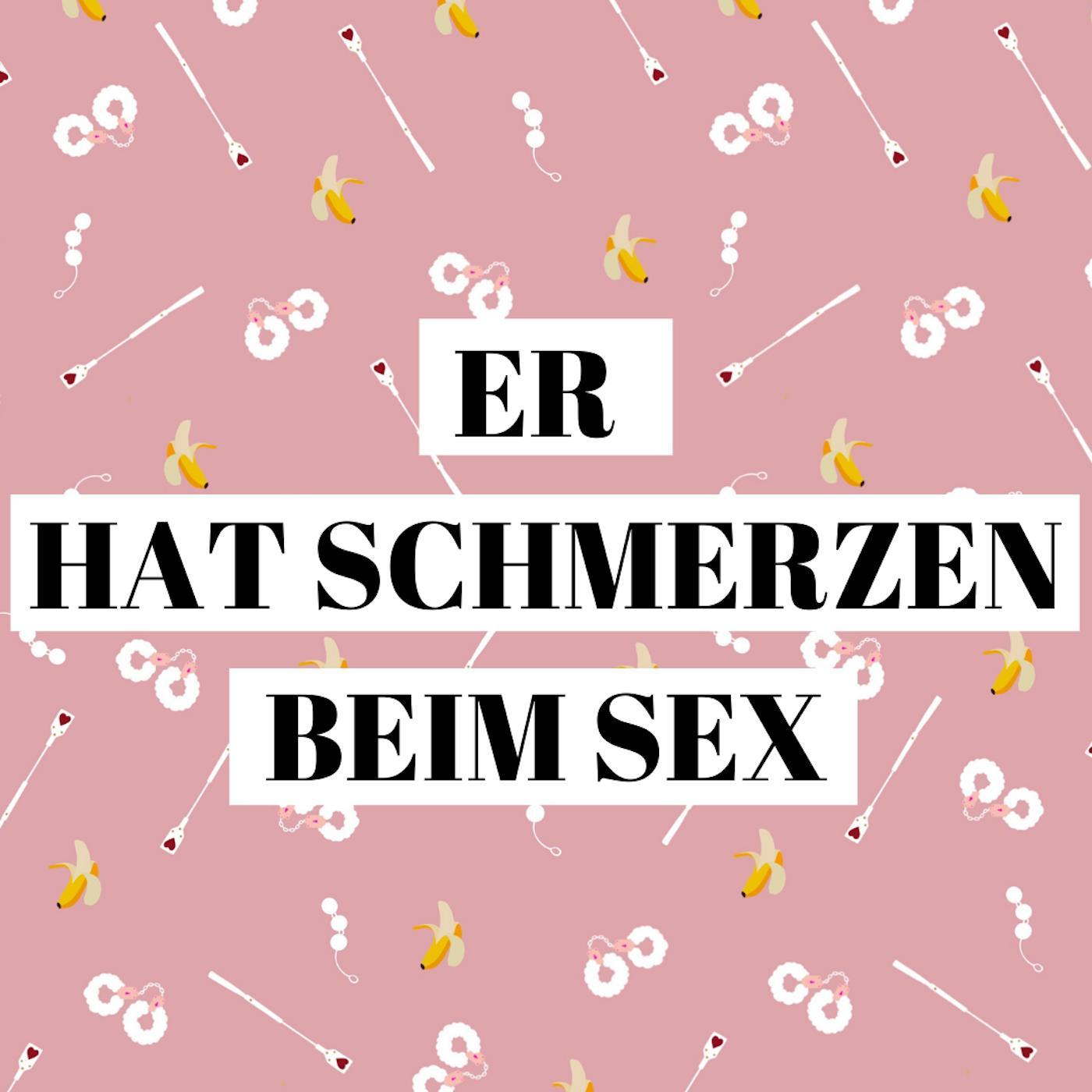 Er hat Schmerzen beim Sex