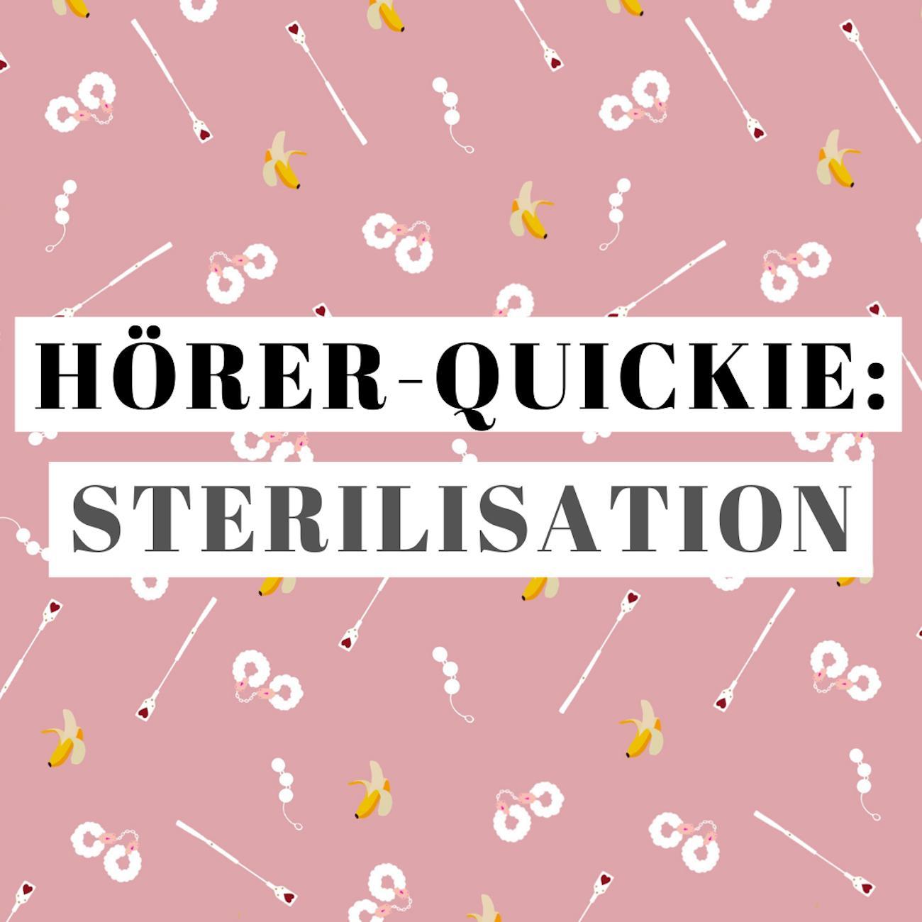 Hörer-Quickie: Sterilisation unter 30